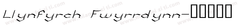 Llynfyrch Fwyrrdynn字体转换